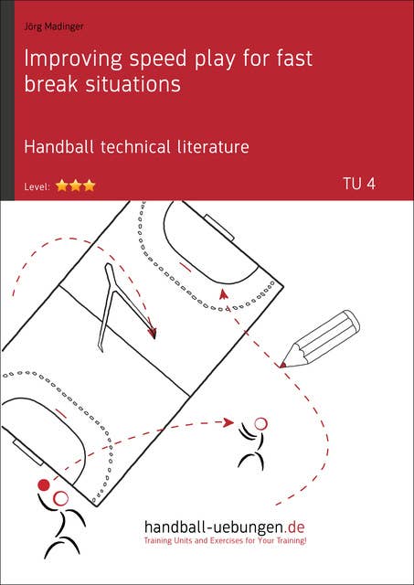 Improving speed play for fast break situations (TU 4): Handball technical literature