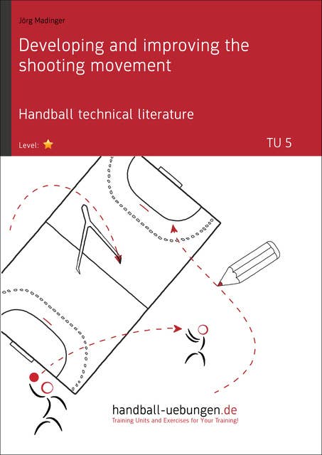 Developing and improving the shooting movement (TU 5): Handball technical literature