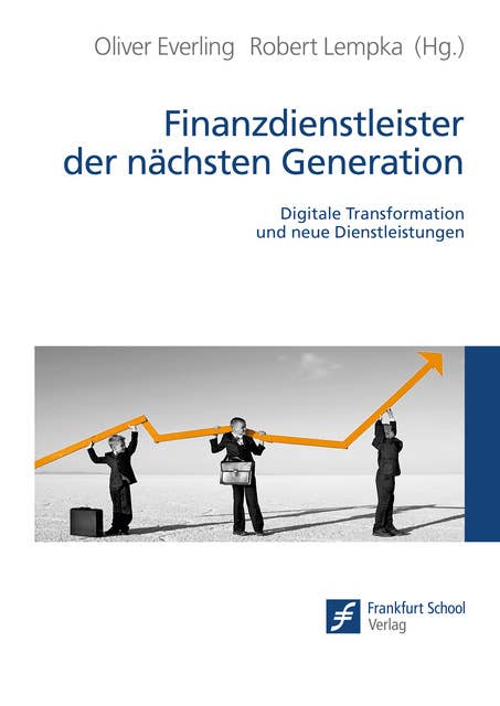 Finanzdienstleister der nächsten Generation: Digitale Transformation und neue Dienstleistungen
