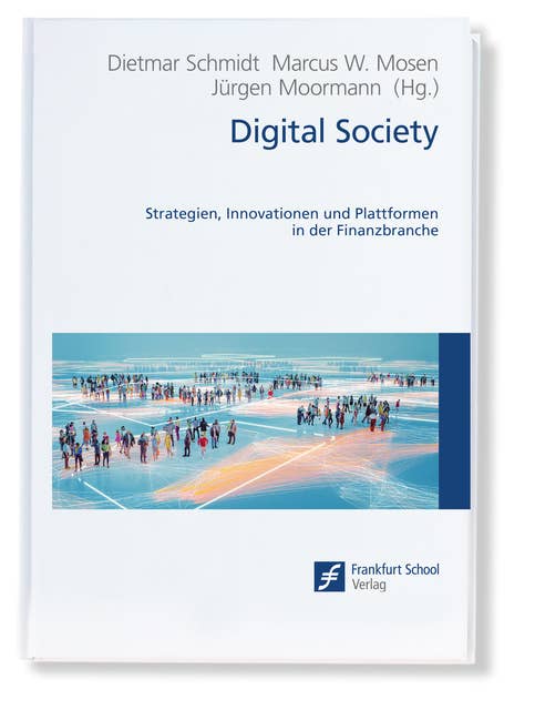 Digital Society: Strategien, Innovationen und Plattformen in der Finanzbranche