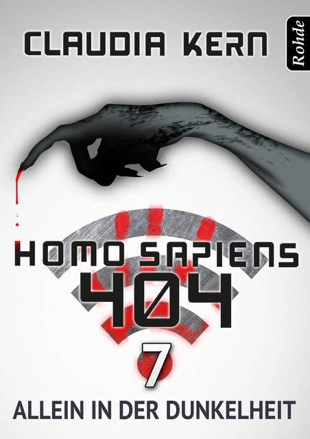 Homo Sapiens 404 - Band 7: Allein in der Dunkelheit