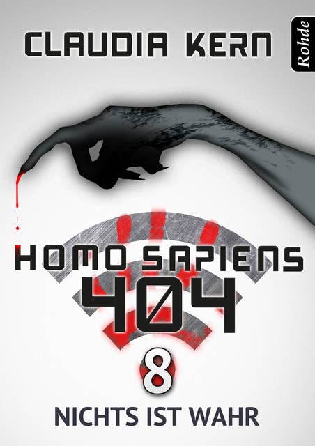 Homo Sapiens 404 - Band 8: Nichts ist wahr