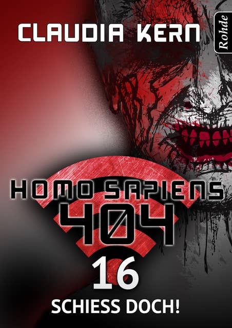 Homo Sapiens 404 - Band 16: Schieß doch!