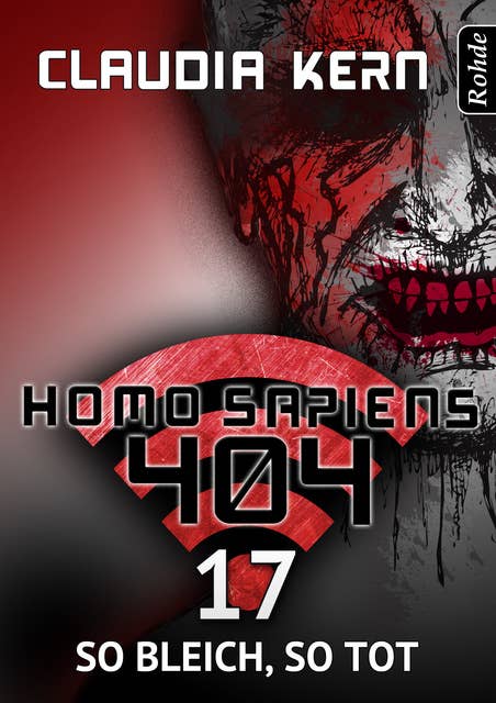 Homo Sapiens 404 - Band 17: So bleich, so tot