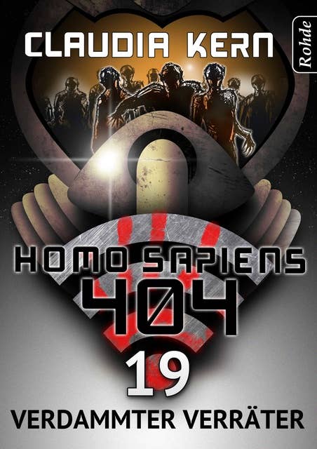 Homo Sapiens 404 - Band 19: Verdammter Verräter