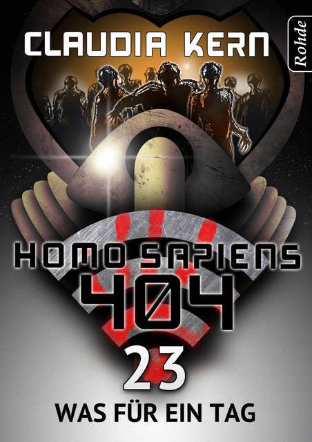 Homo Sapiens 404 - Band 23: Was für ein Tag