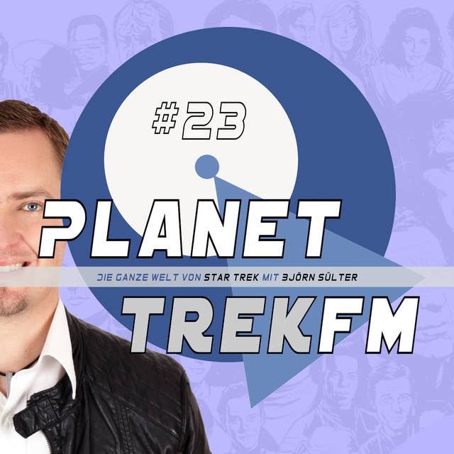 Planet Trek fm - Nr. 23: Die ganze Welt von Star Trek: Star Trek: Discovery 2.02: Enthüllungen, Prequelfragen und eine Liebeserklärung