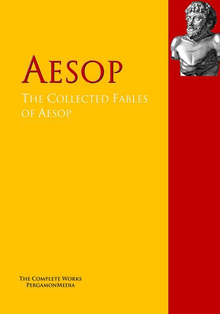 The Collected Fables of Aesop: The Complete Works PergamonMedia