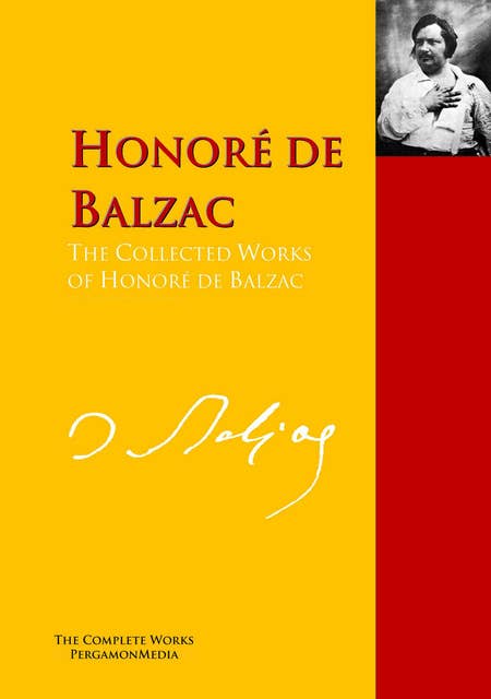 The Collected Works of Honoré de Balzac: The Complete Works PergamonMedia