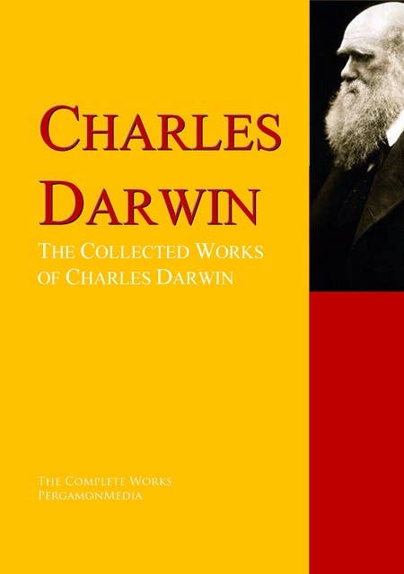 The Collected Works of Charles Darwin: The Complete Works PergamonMedia