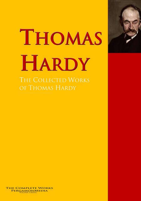 The Collected Works of Thomas Hardy: The Complete Works PergamonMedia