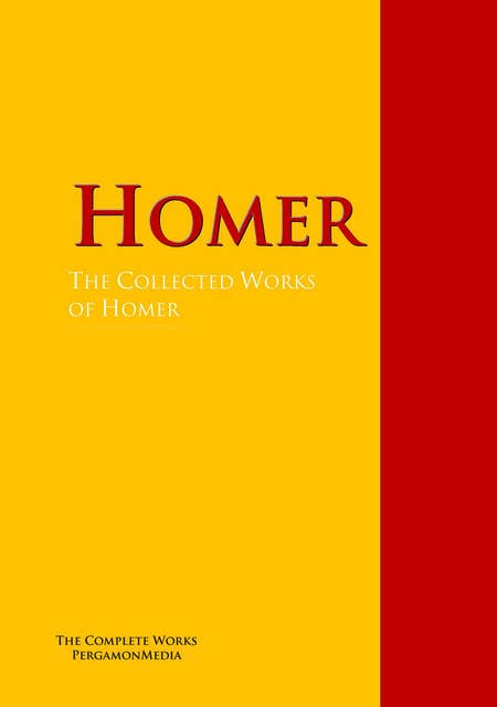 The Collected Works of Homer: The Complete Works PergamonMedia
