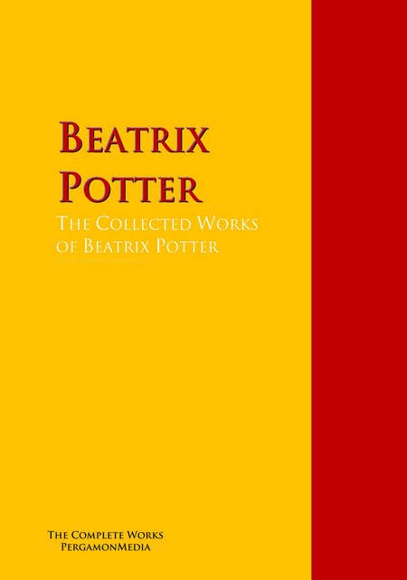 The Collected Works of Beatrix Potter: The Complete Works PergamonMedia