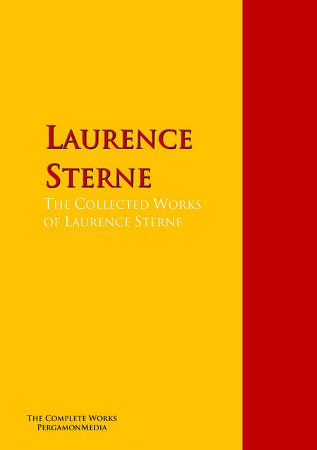 The Collected Works of Laurence Sterne: The Complete Works PergamonMedia