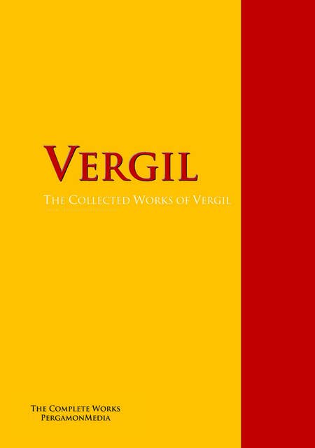 The Collected Works of Virgil: The Complete Works PergamonMedia