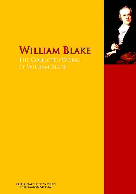 The Collected Works of William Blake: The Complete Works PergamonMedia