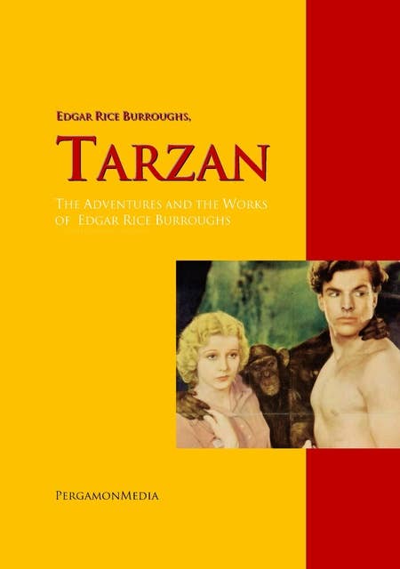 Tarzan: The Adventures and the Works of Edgar Rice Burroughs: The Complete Works PergamonMedia