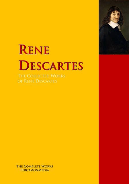 The Collected Works of Rene Descartes: The Complete Works PergamonMedia