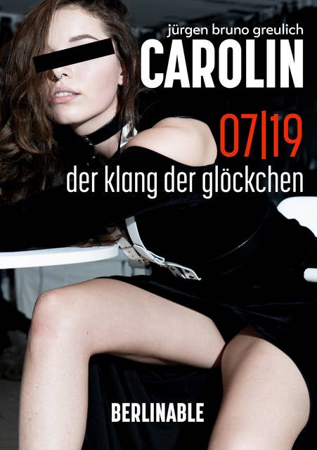 Carolin. Die BDSM Geschichte einer Sub - Folge 7: Der Klang der Glöckchen