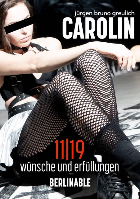 Carolin. Die BDSM Geschichte einer Sub - Folge 11: Wünsche und Erfüllungen