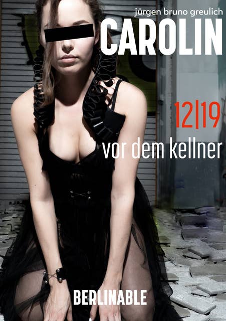 Carolin. Die BDSM Geschichte einer Sub - Folge 12: Vor dem Kellner