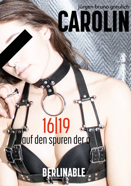 Carolin. Die BDSM Geschichte einer Sub - Folge 16: Auf den Spuren der O