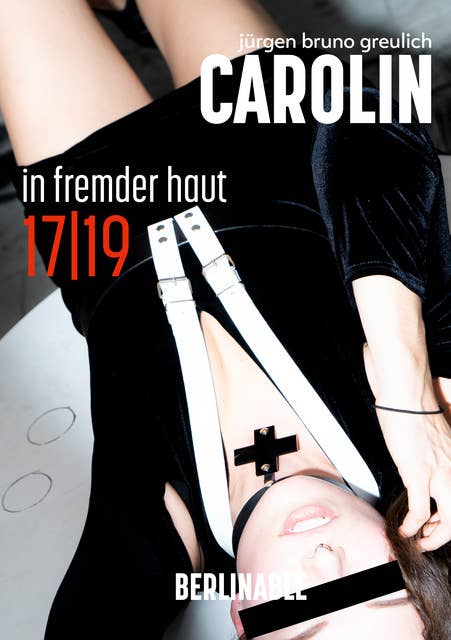 Carolin. Die BDSM Geschichte einer Sub - Folge 17: In fremder Haut