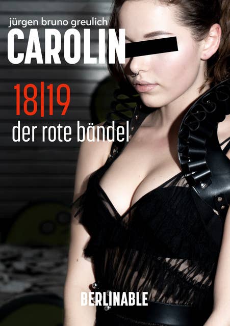Carolin. Die BDSM Geschichte einer Sub - Folge 18: Der rote Bändel