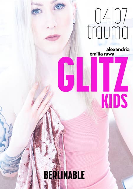 Glitz Kids – Episode 4: Trauma
