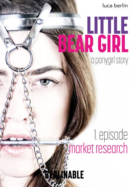 Little Bear Girl: Episode 1: Ponygirl Story