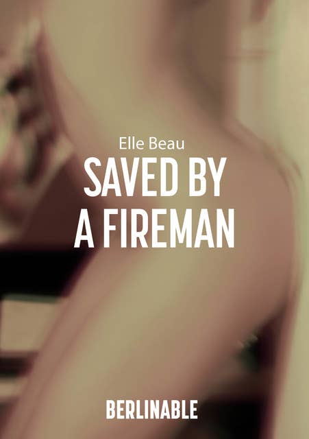 Saved by a Fireman: An Adam and Evelyn Story