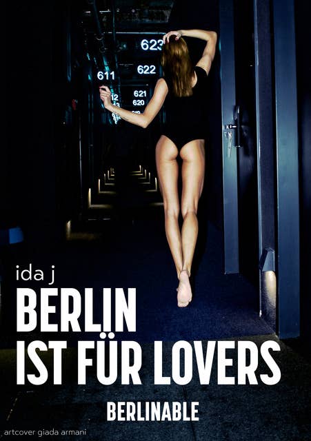Berlin ist für Lovers: Ein hedonistischer Dreier