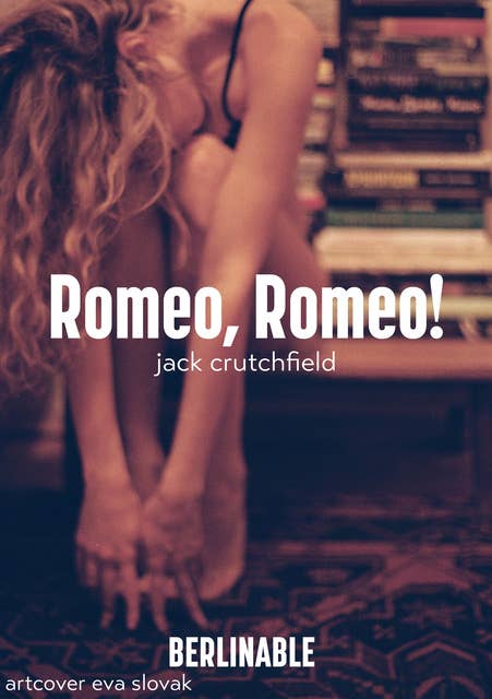 Romeo, Romeo!: A Dark Erotic Thriller