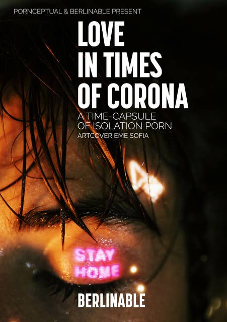 Love in Times of Corona: A time-capsule of isolation porn