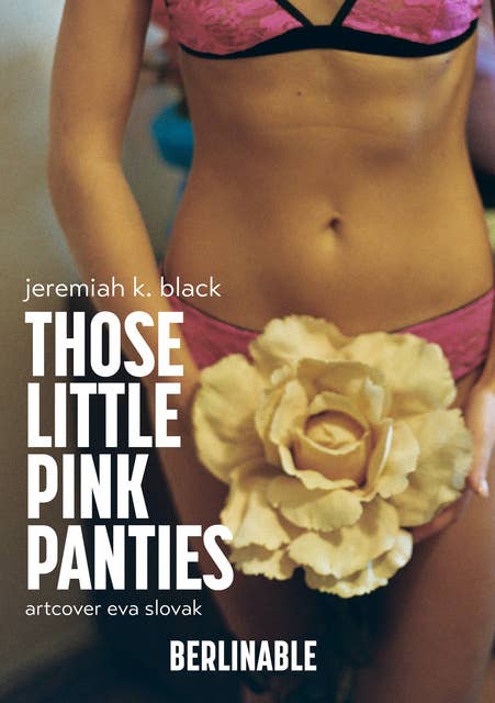 Those Little Pink Panties: Torturous longing for an explosive night