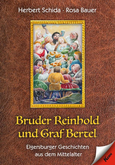Bruder Reinhold und Graf Bertel: Elgersburger Geschichten aus dem Mittelalter