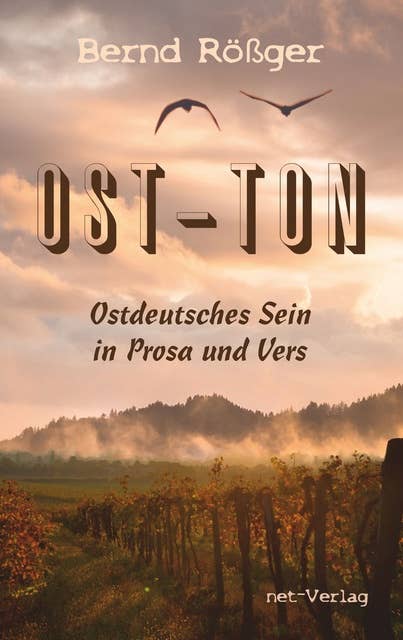 Ost-Ton: Ostdeutsches Sein in Prosa und Vers