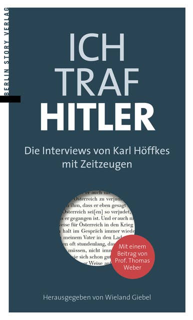Ich traf Hitler: Die Interviews von Karl Höffkes mit Zeitzeugen