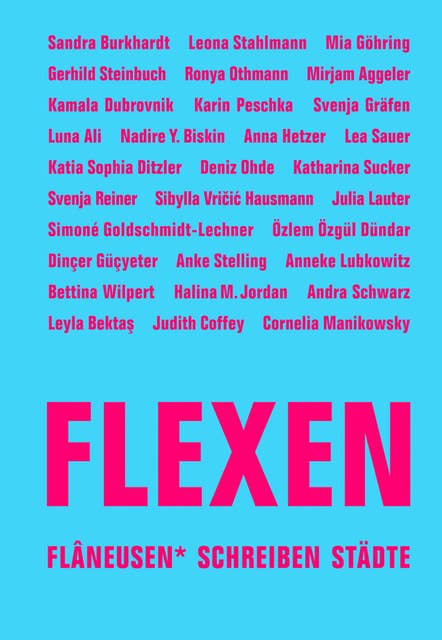 FLEXEN: Flâneusen* schreiben Städte