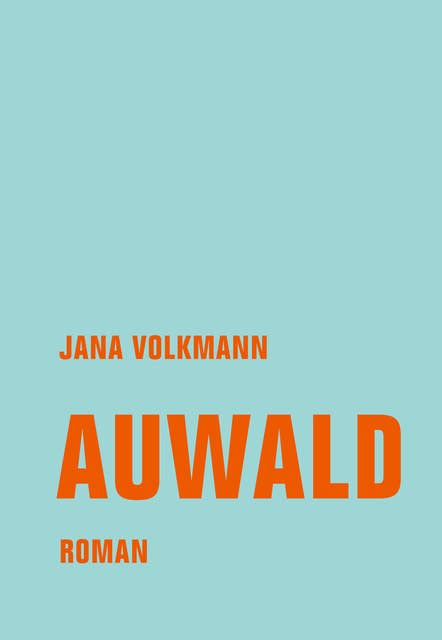Auwald: Roman