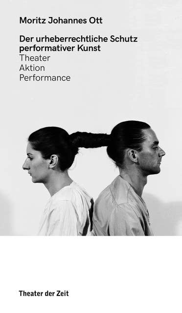 Der urheberrechtliche Schutz performativer Kunst: Theater Aktion Performance
