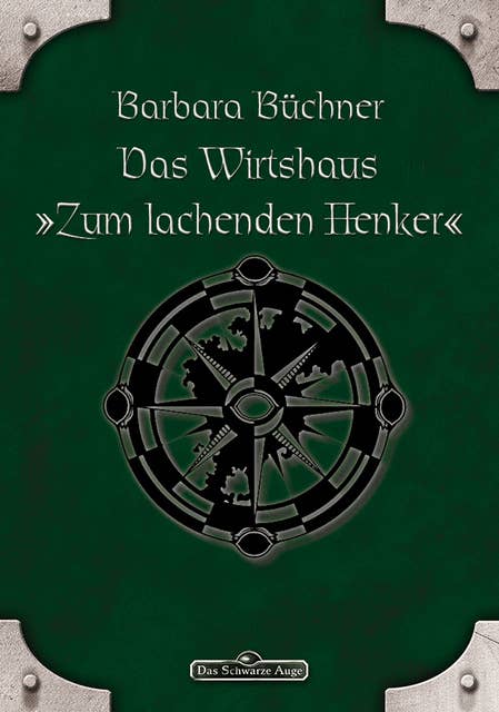 DSA - Band 46: Das Wirtshaus "Zum Lachenden Henker": Das Schwarze Auge Roman Nr. 46