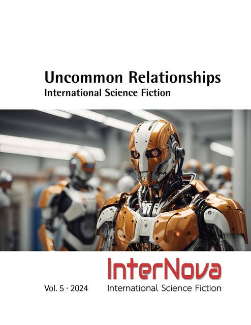 UNCOMMON RELATIONSHIPS • International Science Fiction: InterNova Vol. 5 • 2023