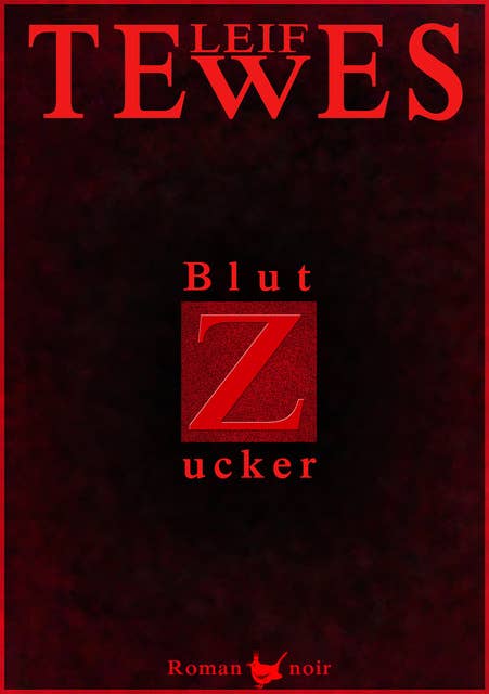 Blutzucker: Roman noir