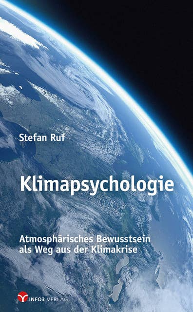 Klimapsychologie: Atmosphärisches Bewusstsein als Weg aus der Klimakrise