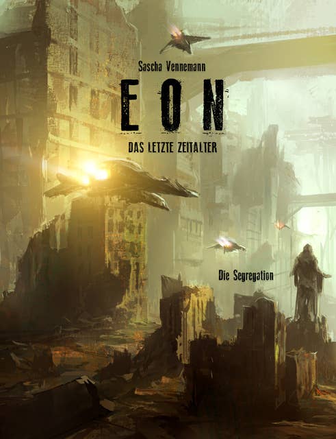 Eon, Das letzte Zeitalter - Band 6: Die Segregation
