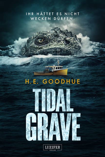 Tidal Grave: Ihr hättet es nicht wecken dürfen!: Horror-Thriller