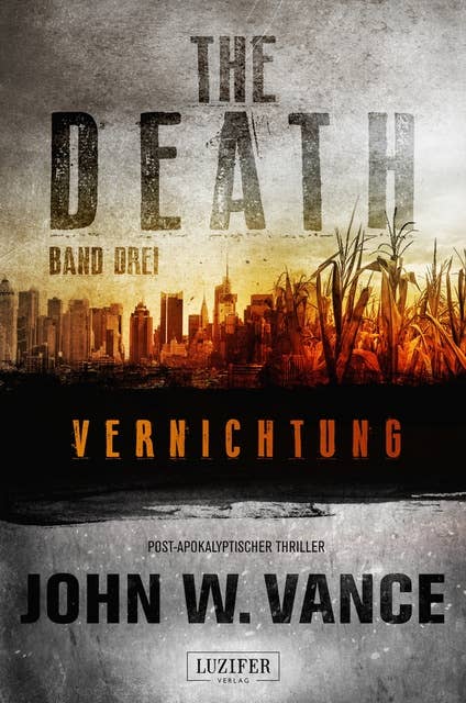 The Death: Vernichtung: Endzeit-Thriller