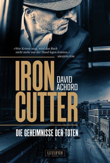 Ironcutter - Die Geheimnisse der Toten: Kriminalroman