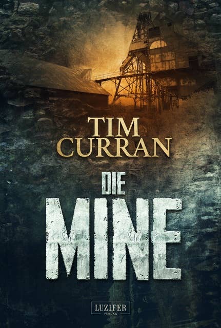 Die Mine: Horrorthriller